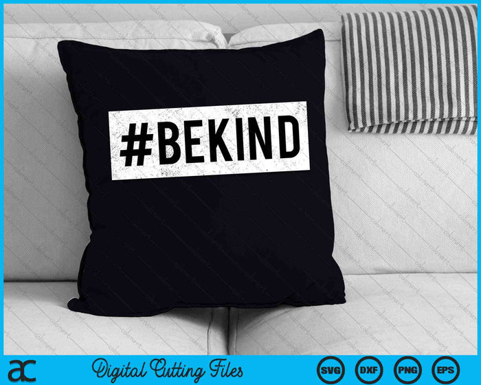 Be Kind Choose Kindness Anti-Bullying vintage SVG PNG Digital Cutting Files