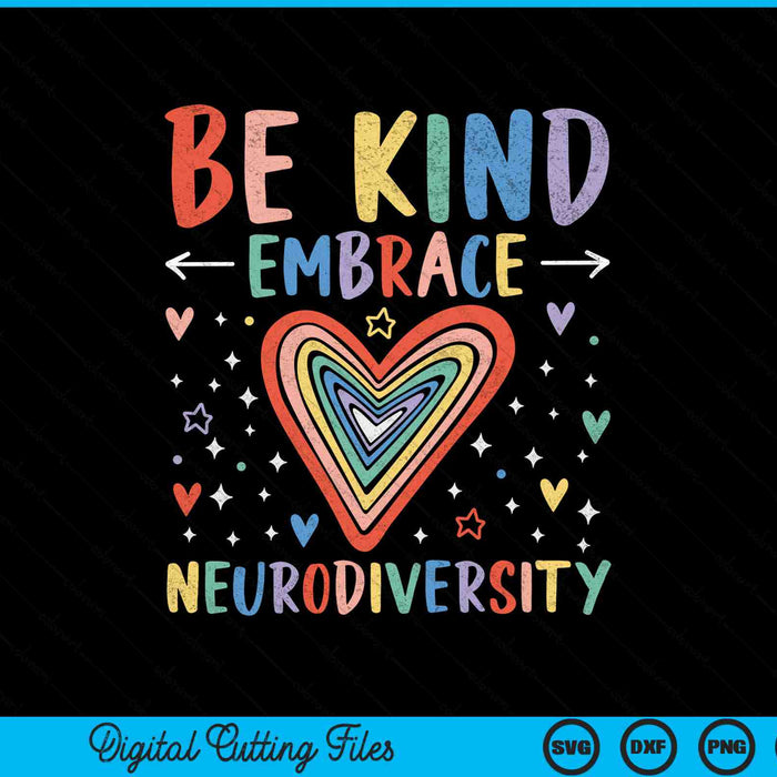 Be kind embrace neurodiversity heart ADHD autism awareness SVG cut file