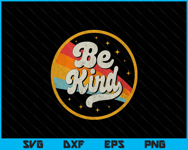 Be kind positive inspirational kindness retro galaxy space SVG cut file