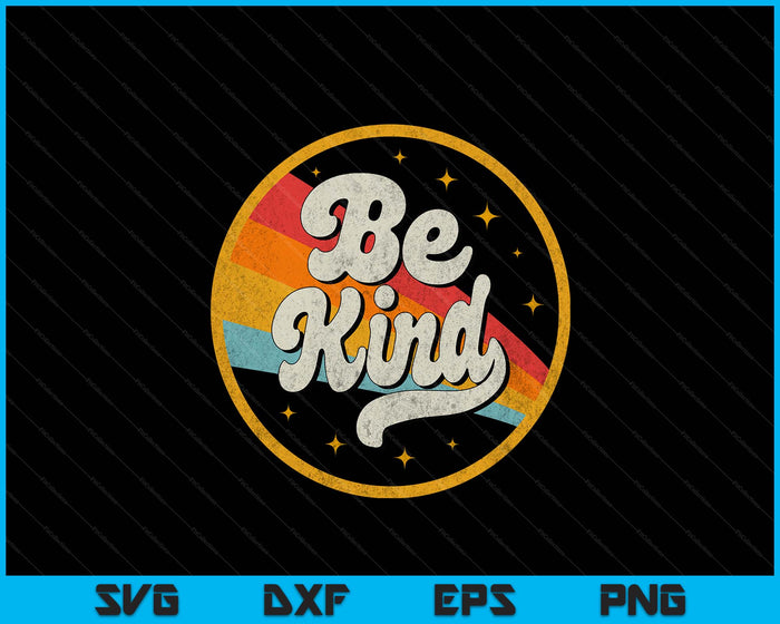 Be Kind Positive Inspirational Kindness Retro Galaxy Space SVG PNG Digital Printable Files