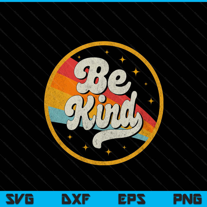 Be kind positive inspirational kindness retro galaxy space SVG cut file