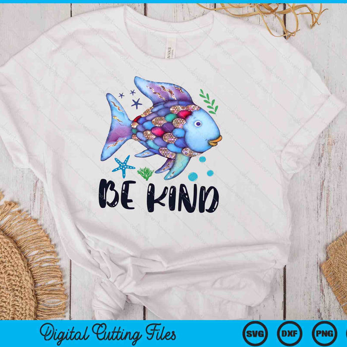 Be Kind Rainbow Fish Teacher Life Back To School Teaching SVG PNG Digital Printable Files