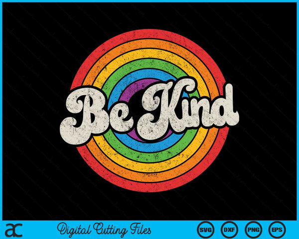 Be Kind Retro Vintage Gay Pride LGBT Ally Rainbow Flag SVG PNG Digital Cutting Files