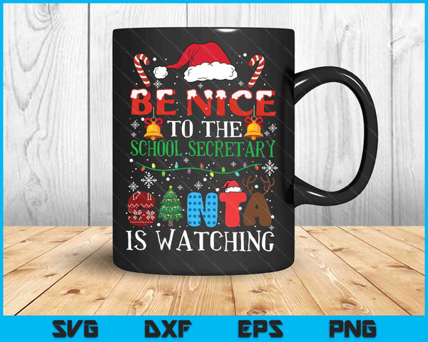 Be Nice To The School Secretary Santa Is Watching Christmas SVG PNG Digital Cutting Files