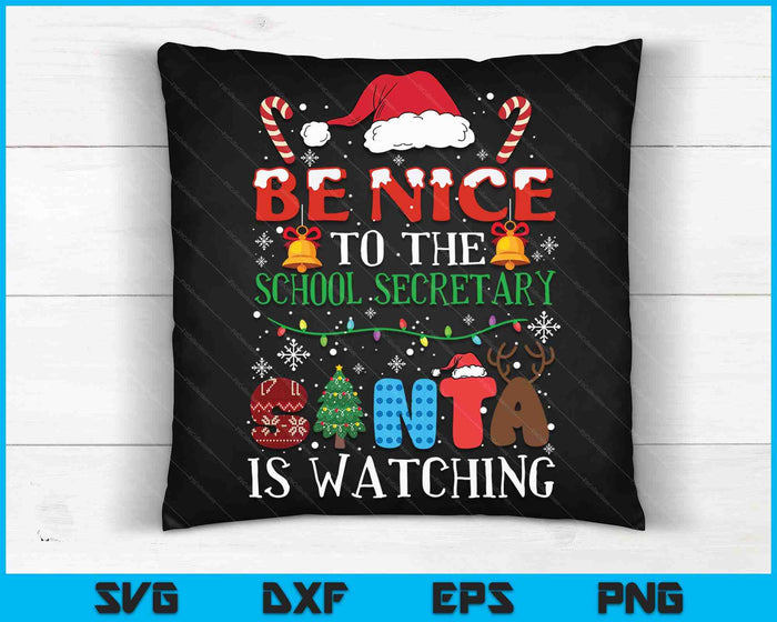 Be Nice To The School Secretary Santa Is Watching Christmas SVG PNG Digital Cutting Files