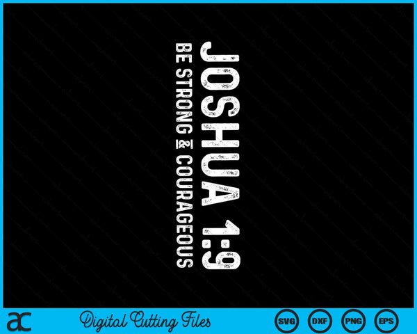 Be strong courageous Joshua 1-9 deluxe Christian SVG cut file
