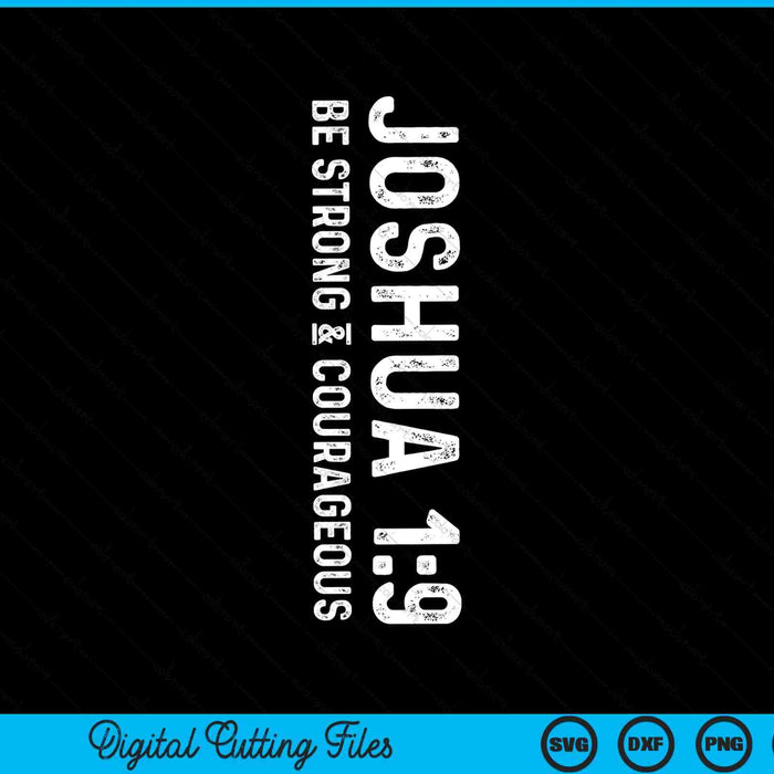 Be strong courageous Joshua 1-9 deluxe Christian SVG cut file