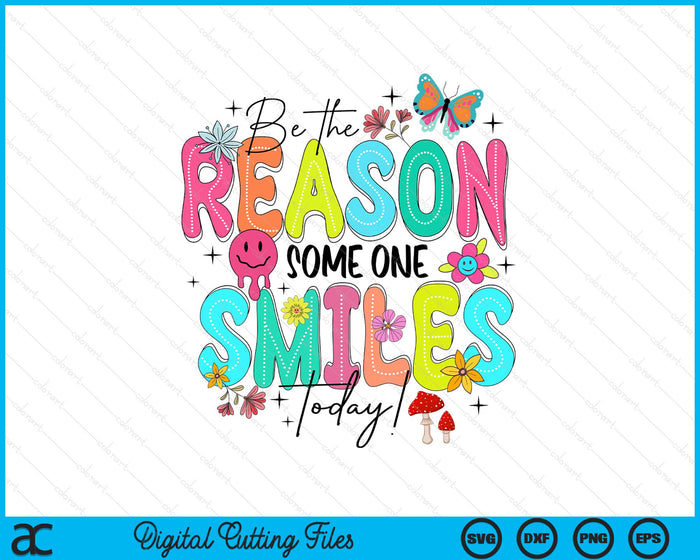 Be The Reason Someone Smiles Today Kind Positive Affirmation SVG PNG Digital Printable Files