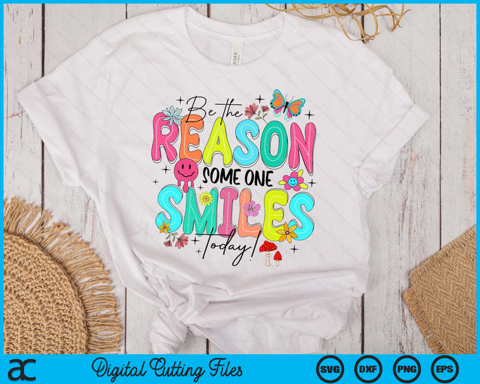 Be The Reason Someone Smiles Today Kind Positive Affirmation SVG PNG Digital Printable Files