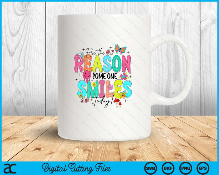 Be The Reason Someone Smiles Today Kind Positive Affirmation SVG PNG Digital Printable Files