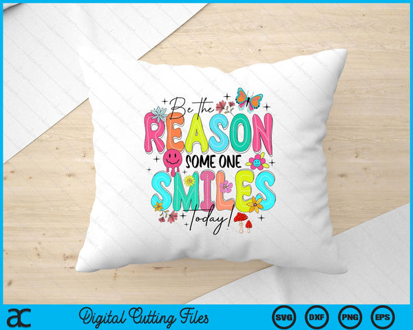 Be The Reason Someone Smiles Today Kind Positive Affirmation SVG PNG Digital Printable Files