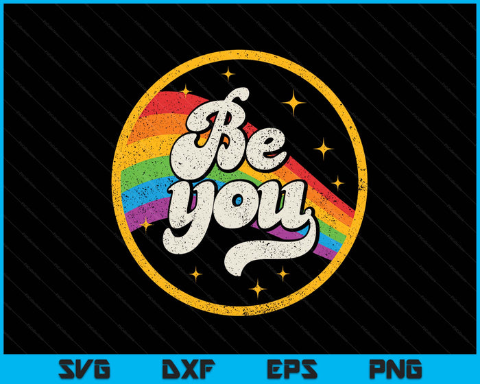 Be You Pride Lgbtq Gay Lgbt Ally Rainbow Flag Retro Galaxy SVG PNG Digital Printable Files