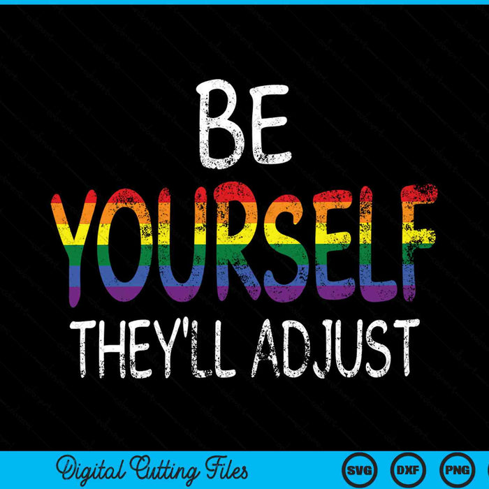 Be yourself they'll adjust LGBTQ rainbow flag SVG cut file