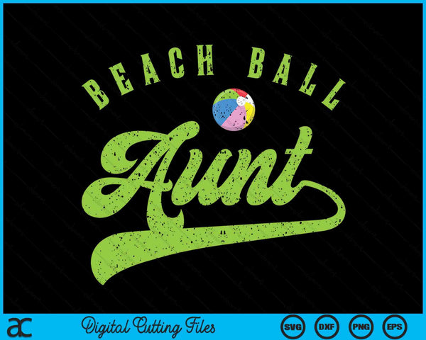 Beach Ball Aunt SVG PNG Digital Cutting Files