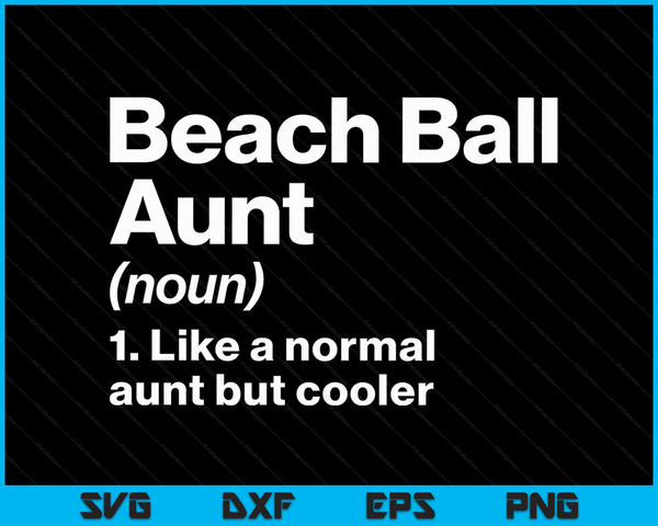 Strandbal tante definitie grappige &amp; brutale sport SVG PNG digitale afdrukbare bestanden