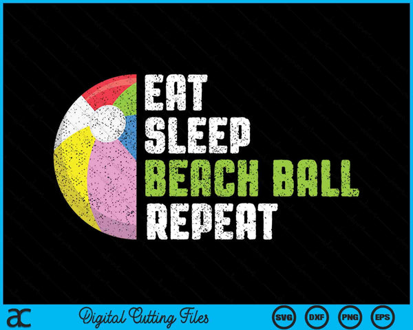 Beach Ball Coach Eat Sleep Beach Ball Repeat Beach Ball SVG PNG Digital Cutting Files