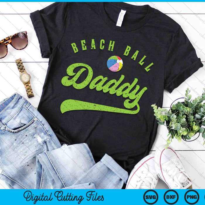 Beach Ball Daddy SVG PNG Digital Cutting Files