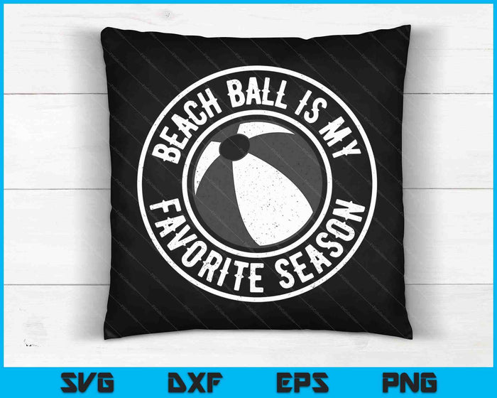 Beach Ball Is My Favorite Season Cheer Fan SVG PNG Digital Cutting Files