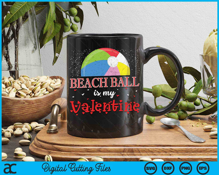 Beach Ball Is My Valentine Happy Valentine's Day SVG PNG Digital Cutting Files