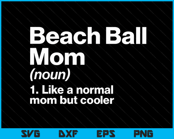 Strandbal moeder definitie grappige &amp; brutale sport SVG PNG digitale afdrukbare bestanden