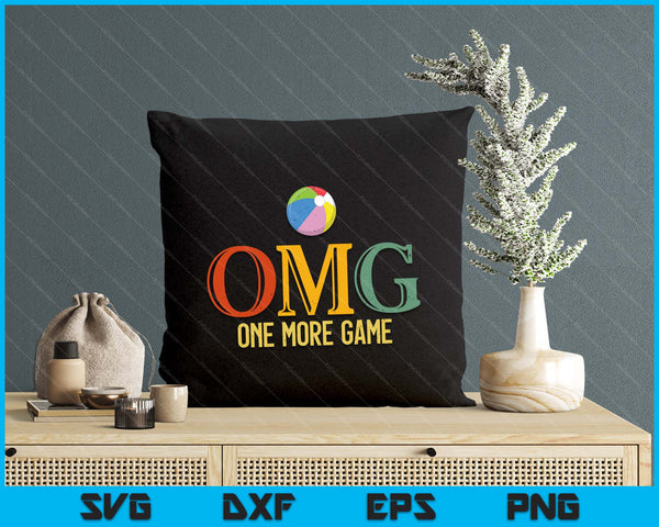 Beach Ball OMG One More Game Beach Ball Sports Men Women SVG PNG Digital Cutting Files