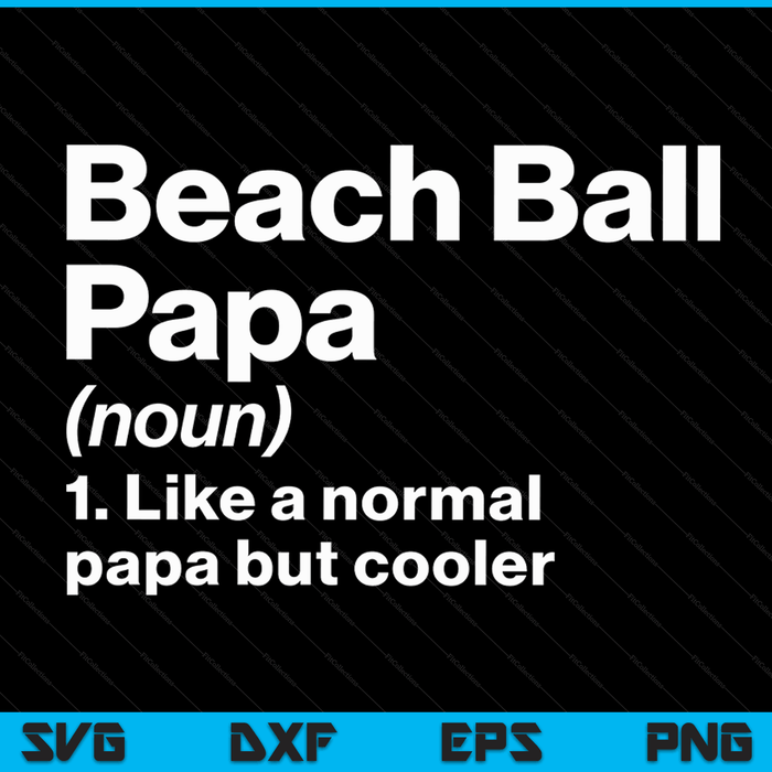 Strandbal Papa definitie grappige & Sassy sport SVG PNG digitale afdrukbare bestanden