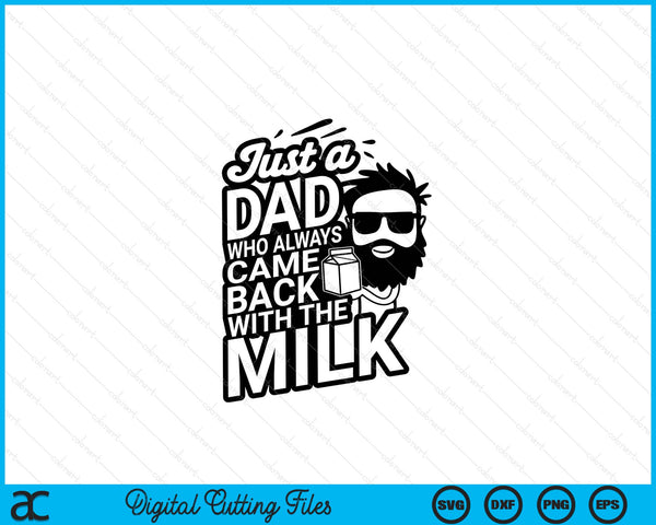 Bearded Dad That Always Came Back With The Milk SVG PNG Digital Cutting Files