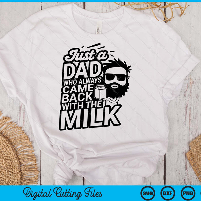 Bearded Dad That Always Came Back With The Milk SVG PNG Digital Cutting Files