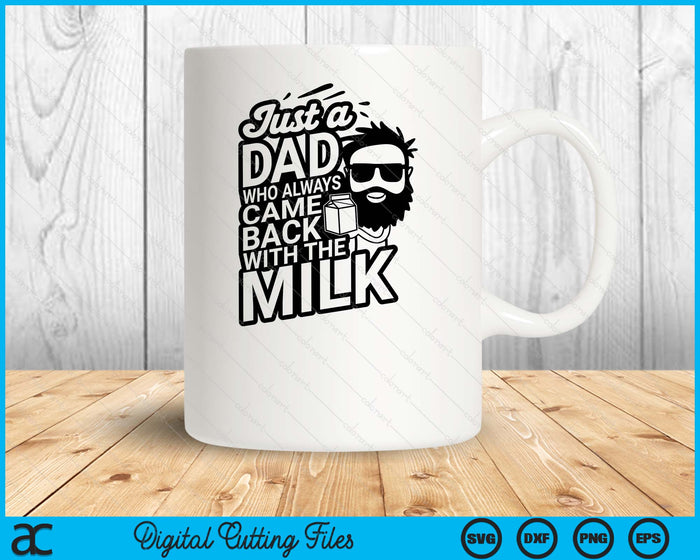 Bearded Dad That Always Came Back With The Milk SVG PNG Digital Cutting Files