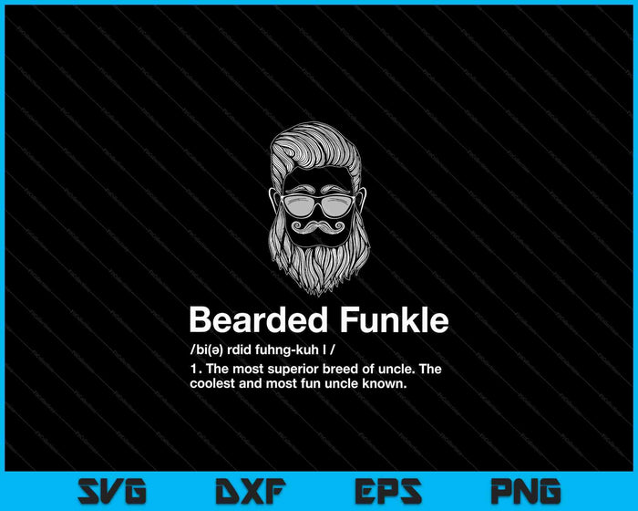 Bearded Funkle Funny Uncle Definition SVG PNG Digital Cutting Files