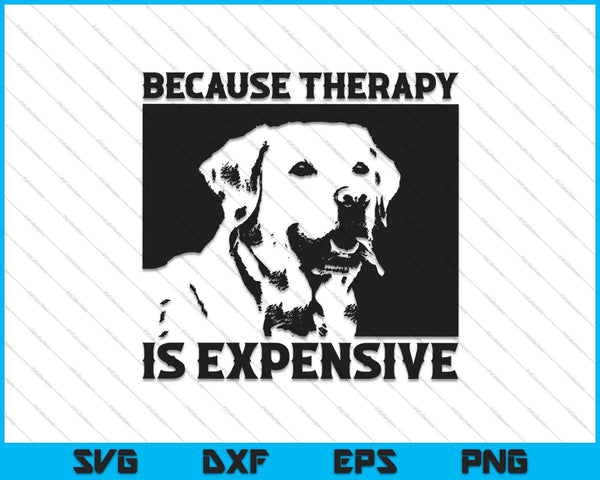 Because Therapy Is Expensive SVG PNG Cutting Printable Files