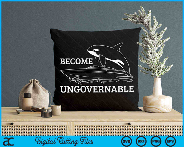 Become Ungovernable Ship Wreck Orca Whale SVG PNG Cutting Printable Files
