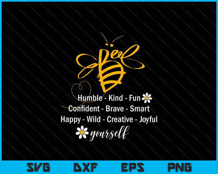 Bee Happy Kind Brave Humble Smart Positive Bumblebee SVG PNG Digital Printable Files