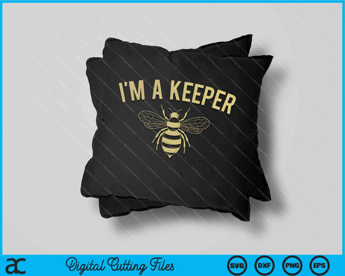 Beekeeper Gift I'm a Beekeeper SVG PNG Digital Cutting Files