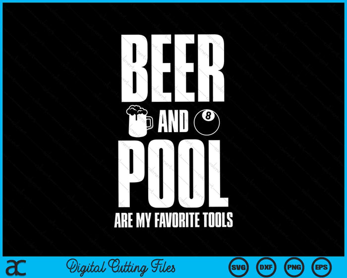 Bier en zwembad zijn mijn favoriete hulpmiddelen Biljart 8 Ball Pool SVG PNG digitale snijbestanden