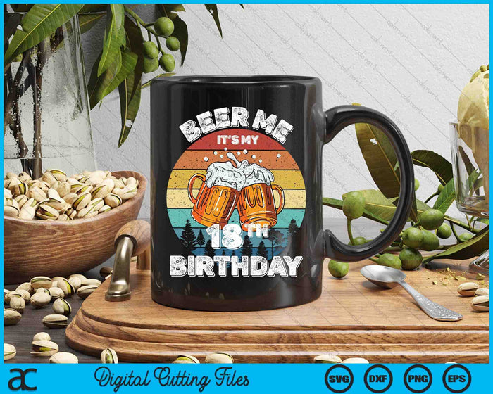 Beer Me It's My 18th Birthday SVG PNG Digital Printable Files