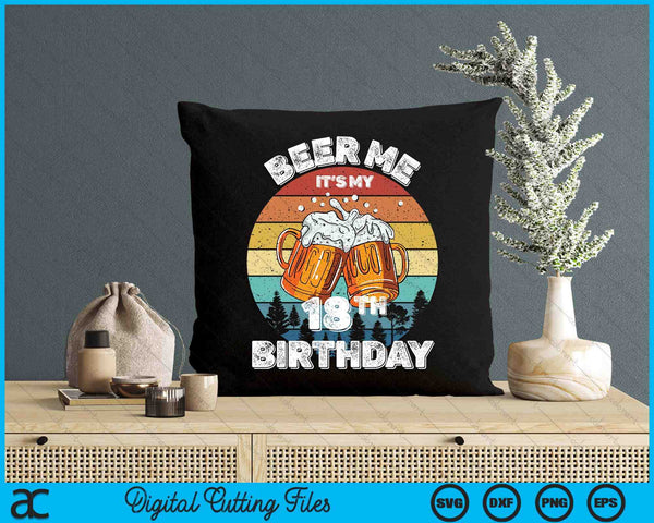 Beer Me It's My 18th Birthday SVG PNG Digital Printable Files