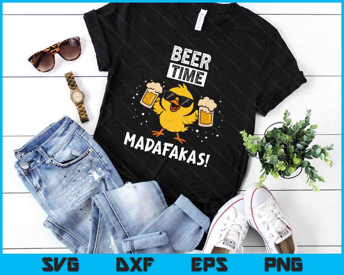 Beer Time Madafakas Funny Meme Duck With Beer Chicken SVG PNG Digital Printable Files