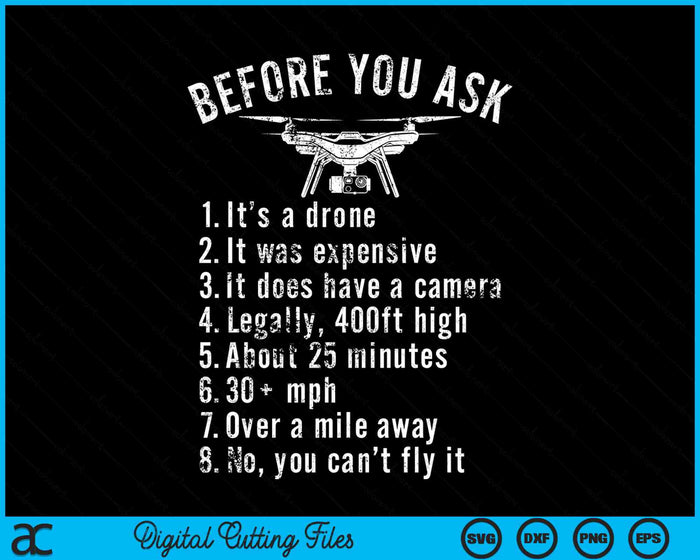 Voordat je ja vraagt, het is een drone grappige drone piloot SVG PNG digitale snijbestanden