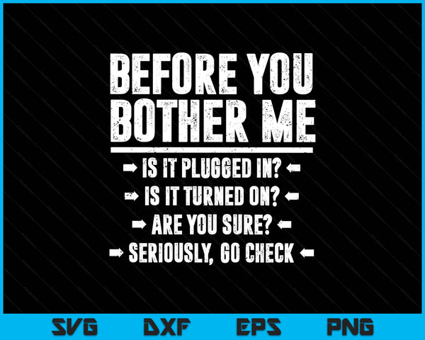 Before you bother me tech support SVG cut file
