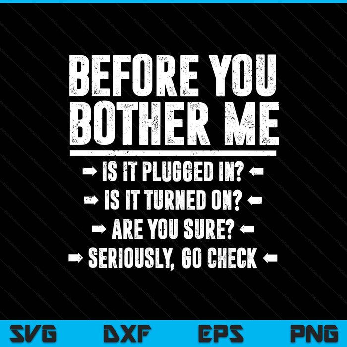 Before you bother me tech support SVG cut file