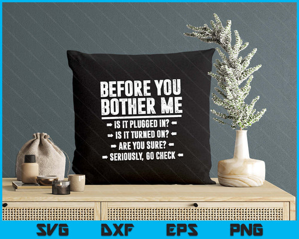 Before You Bother Me Shirt Funny Men Women Tech Support SVG PNG Digital Printable Files