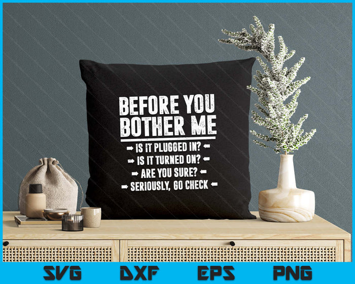 Before You Bother Me Shirt Funny Men Women Tech Support SVG PNG Digital Printable Files