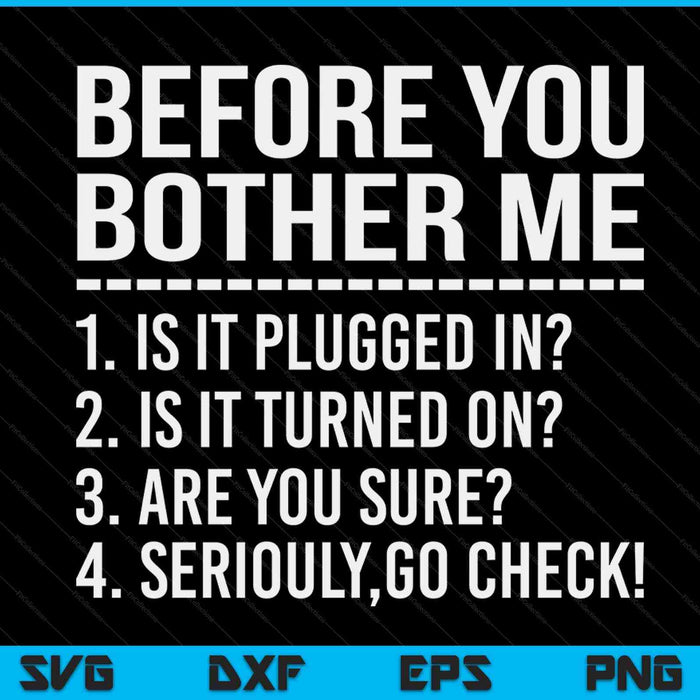 Before you bother me tech support computer IT guy SVG cut file