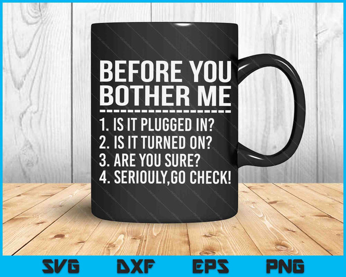 Before You Bother Me Tech Support Funny Computer IT Guy SVG PNG Cutting Printable Files