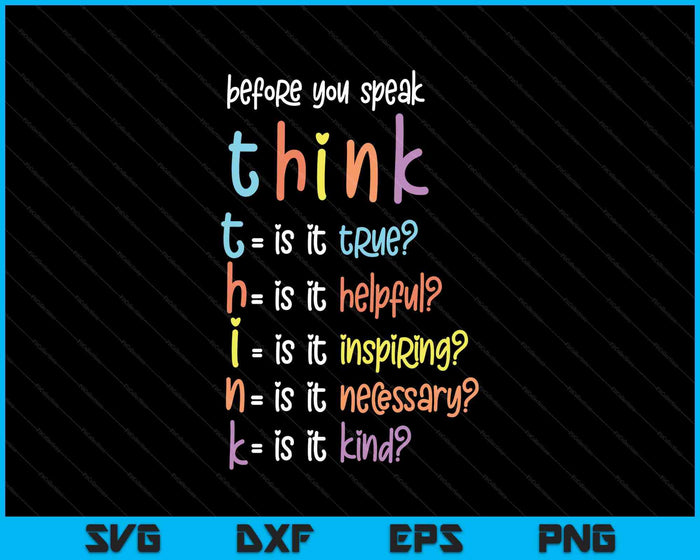 Before You Speak Think Inspirational Quote Motivation Saying SVG PNG Digital Printable Files
