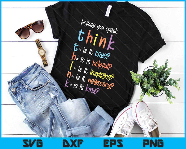 Before You Speak Think Inspirational Quote Motivation Saying SVG PNG Digital Printable Files