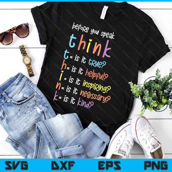 Before You Speak Think Inspirational Quote Motivation Saying SVG PNG Digital Printable Files