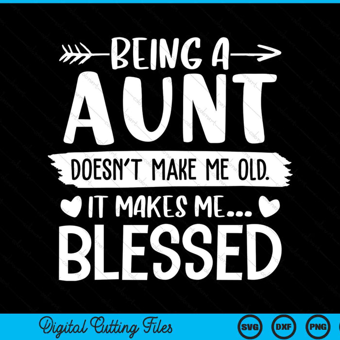 Being a aunt it makes me blessed SVG cut file
