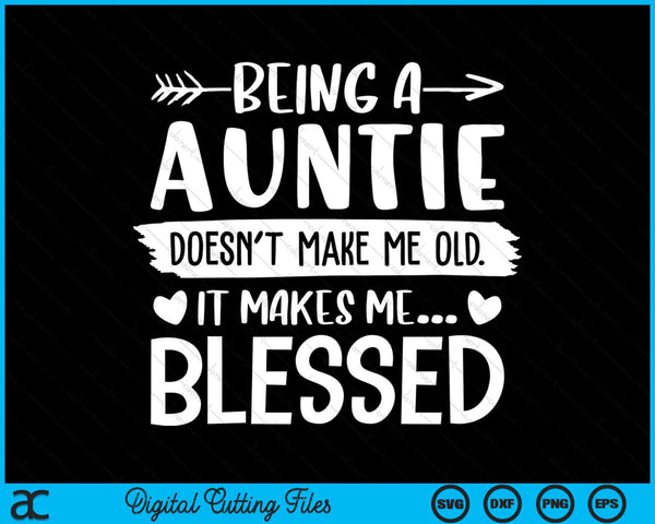 Being A Auntie It Makes Me Blessed SVG PNG Digital Cutting Files